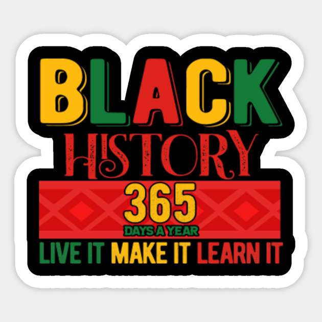 Black History 365 Days A Year Colors